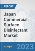 Japan Commercial Surface Disinfectant Market: Prospects, Trends Analysis, Market Size and Forecasts up to 2030- Product Image