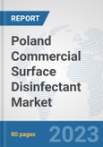 Poland Commercial Surface Disinfectant Market: Prospects, Trends Analysis, Market Size and Forecasts up to 2030- Product Image