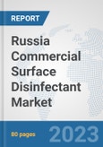 Russia Commercial Surface Disinfectant Market: Prospects, Trends Analysis, Market Size and Forecasts up to 2030- Product Image