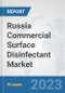 Russia Commercial Surface Disinfectant Market: Prospects, Trends Analysis, Market Size and Forecasts up to 2030 - Product Thumbnail Image