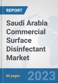 Saudi Arabia Commercial Surface Disinfectant Market: Prospects, Trends Analysis, Market Size and Forecasts up to 2030- Product Image