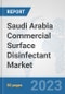 Saudi Arabia Commercial Surface Disinfectant Market: Prospects, Trends Analysis, Market Size and Forecasts up to 2030 - Product Image