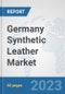 Germany Synthetic Leather Market: Prospects, Trends Analysis, Market Size and Forecasts up to 2030 - Product Thumbnail Image