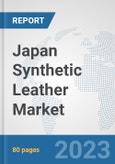 Japan Synthetic Leather Market: Prospects, Trends Analysis, Market Size and Forecasts up to 2030- Product Image