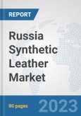Russia Synthetic Leather Market: Prospects, Trends Analysis, Market Size and Forecasts up to 2030- Product Image