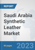 Saudi Arabia Synthetic Leather Market: Prospects, Trends Analysis, Market Size and Forecasts up to 2030- Product Image