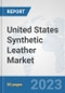 United States Synthetic Leather Market: Prospects, Trends Analysis, Market Size and Forecasts up to 2030 - Product Thumbnail Image