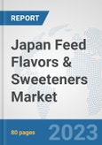 Japan Feed Flavors & Sweeteners Market: Prospects, Trends Analysis, Market Size and Forecasts up to 2030- Product Image