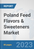 Poland Feed Flavors & Sweeteners Market: Prospects, Trends Analysis, Market Size and Forecasts up to 2030- Product Image