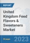 United Kingdom Feed Flavors & Sweeteners Market: Prospects, Trends Analysis, Market Size and Forecasts up to 2030 - Product Thumbnail Image