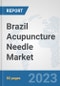 Brazil Acupuncture Needle Market: Prospects, Trends Analysis, Market Size and Forecasts up to 2030 - Product Thumbnail Image