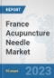 France Acupuncture Needle Market: Prospects, Trends Analysis, Market Size and Forecasts up to 2030 - Product Thumbnail Image