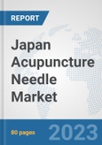 Japan Acupuncture Needle Market: Prospects, Trends Analysis, Market Size and Forecasts up to 2030- Product Image