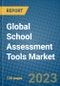 Global School Assessment Tools Market 2023-2030 - Product Image