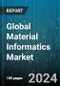 Global Material Informatics Market by Materials (Chemicals, Elements), Application (Alloy Development, Polymer Formulations), End-Use - Forecast 2024-2030 - Product Image