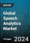 Global Speech Analytics Market by Component (Hardware, Solutions), Type (Post-Call Speech Analytics, Real-Time Speech Analytics), Organization Size, Deployment, End-Use - Forecast 2024-2030 - Product Image
