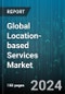 Global Location-based Services Market by Technology (Bluetooth Low Energy (BLE), Cellular Triangulation, Computer Vision), Location Type (Indoor, Outdoor), Application, End-User - Forecast 2023-2030 - Product Thumbnail Image