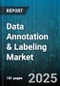 Data Annotation & Labeling Market by Offering (Services, Solution), Data Form (Audio, Image, Text), Deployment Type, Data Type, Technology, Organization Size, Application, End-User - Global Forecast 2025-2030 - Product Image