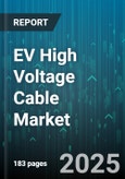 EV High Voltage Cable Market by Application, Conductor Material, Insulation Material, Voltage Range, Cable Type, Construction Type, End User - Global Forecast to 2030- Product Image