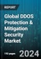 Global DDOS Protection & Mitigation Security Market by Component (Hardware Solutions, Services, Software Solutions), Application (Application Security, Database Security, Endpoint Security), Organization Size, Deployment Mode, Vertical - Forecast 2024-2030 - Product Image