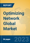 Optimizing Network Global Market Insights 2023, Analysis and Forecast to 2028, by Manufacturers, Regions, Technology, Application, Product Type- Product Image