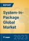 System-In-Package Global Market Insights 2023, Analysis and Forecast to 2028, by Market Participants, Regions, Technology, Product Type - Product Image