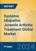 Systemic Idiopathic Juvenile Arthritis Treatment Global Market Insights 2023, Analysis and Forecast to 2028, by Manufacturers, Regions, Technology, Application, Product Type- Product Image