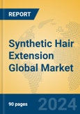 Synthetic Hair Extension Global Market Insights 2023, Analysis and Forecast to 2028, by Manufacturers, Regions, Technology, Application, Product Type- Product Image