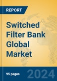 Switched Filter Bank Global Market Insights 2024, Analysis and Forecast to 2029, by Manufacturers, Regions, Technology, Application, Product Type- Product Image