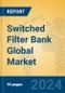 Switched Filter Bank Global Market Insights 2024, Analysis and Forecast to 2029, by Manufacturers, Regions, Technology, Application, Product Type - Product Thumbnail Image