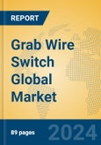 Grab Wire Switch Global Market Insights 2024, Analysis and Forecast to 2029, by Manufacturers, Regions, Technology, Application, Product Type- Product Image