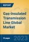 Gas-insulated Transmission Line Global Market Insights 2023, Analysis and Forecast to 2028, by Manufacturers, Regions, Technology, Product Type - Product Image