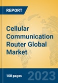 Cellular Communication Router Global Market Insights 2023, Analysis and Forecast to 2028, by Manufacturers, Regions, Technology, Application, Product Type- Product Image