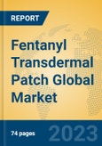Fentanyl Transdermal Patch Global Market Insights 2023, Analysis and Forecast to 2028, by Manufacturers, Regions, Technology, Application, Product Type- Product Image