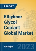 Ethylene Glycol Coolant Global Market Insights 2023, Analysis and Forecast to 2028, by Manufacturers, Regions, Technology, Application, Product Type- Product Image