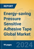 Energy-saving Pressure Sensitive Adhesive Tape Global Market Insights 2023, Analysis and Forecast to 2028, by Manufacturers, Regions, Technology, Product Type- Product Image