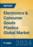 Electronics & Consumer Goods Plastics Global Market Insights 2024, Analysis and Forecast to 2029, by Manufacturers, Regions, Technology, Product Type- Product Image