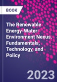 The Renewable Energy-Water-Environment Nexus. Fundamentals, Technology, and Policy- Product Image