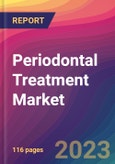 Periodontal Treatment Market Size, Market Share, Application Analysis, Regional Outlook, Growth Trends, Key Players, Competitive Strategies and Forecasts, 2023 to 2031- Product Image