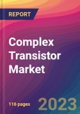 Complex Transistor Market Size, Market Share, Application Analysis, Regional Outlook, Growth Trends, Key Players, Competitive Strategies and Forecasts, 2023 to 2031- Product Image