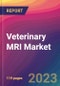 Veterinary MRI Market Size, Market Share, Application Analysis, Regional Outlook, Growth Trends, Key Players, Competitive Strategies and Forecasts, 2023 to 2031 - Product Image