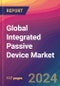 Global Integrated Passive Device Market Size, Market Share, Application Analysis, Regional Outlook, Growth Trends, Key Players, Competitive Strategies and Forecasts, 2023 to 2031 - Product Image