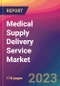 Medical Supply Delivery Service Market Size, Market Share, Application Analysis, Regional Outlook, Growth Trends, Key Players, Competitive Strategies and Forecasts, 2023 to 2031 - Product Image