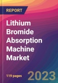 Lithium Bromide Absorption Machine Market Size, Market Share, Application Analysis, Regional Outlook, Growth Trends, Key Players, Competitive Strategies and Forecasts, 2023 to 2031- Product Image