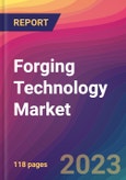 Forging Technology Market Size, Market Share, Application Analysis, Regional Outlook, Growth Trends, Key Players, Competitive Strategies and Forecasts, 2023 to 2031- Product Image