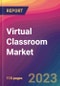 Virtual Classroom Market Size, Market Share, Application Analysis, Regional Outlook, Growth Trends, Key Players, Competitive Strategies and Forecasts, 2023 to 2031 - Product Image