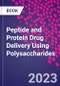 Peptide and Protein Drug Delivery Using Polysaccharides - Product Thumbnail Image