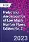 Aeroacoustics of Low Mach Number Flows. Fundamentals, Analysis and Measurement. Edition No. 2 - Product Image