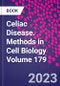 Celiac Disease. Methods in Cell Biology Volume 179 - Product Thumbnail Image