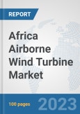 Africa Airborne Wind Turbine Market: Prospects, Trends Analysis, Market Size and Forecasts up to 2030- Product Image